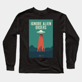 Ignore Alien Orders Long Sleeve T-Shirt